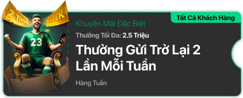 Thưởng gửi trở lại hai lần mỗi tuần